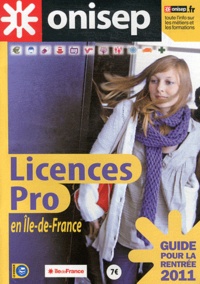  ONISEP - Licences pro en Ile-de-France - Guide pour la rentrée 2011.