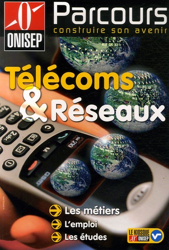  ONISEP - Télécoms et Réseaux.