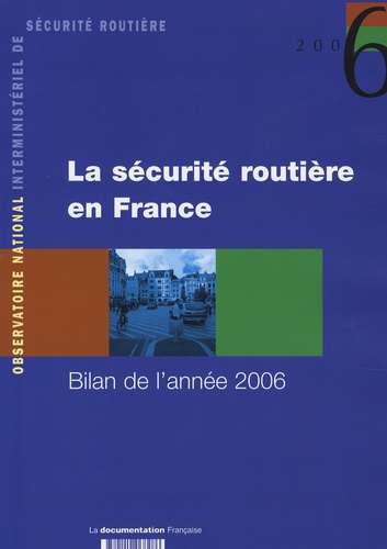  ONISR - La sécurité routière en France - Bilan de l'année 2006.