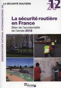  ONISR - La sécurité routière en France - Bilan de l'accidentalité de l'année 2012.