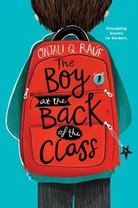 Onjali Q. Raúf - The Boy at the Back of the Class.