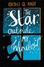 Onjali Q. Rauf - The Star Outside my Window.