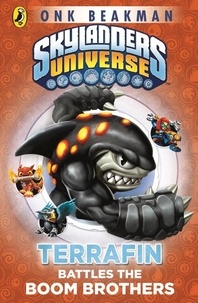 Onk Beakman - Skylanders Mask of Power: Terrafin Battles the Boom Brothers - Book 4.