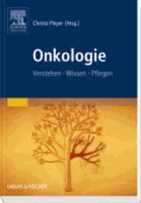 Onkologie - Verstehen - Wissen - Pflegen.