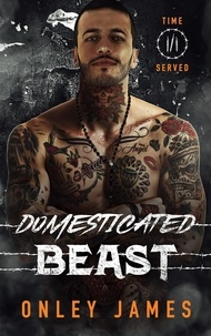  Onley James - Domesticated Beast - Time Served, #3.