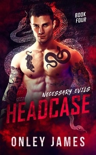  Onley James - Headcase - Necessary Evils, #4.