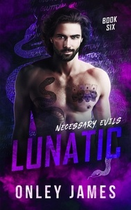  Onley James - Lunatic - Necessary Evils, #6.