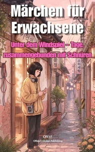 Unter dem Windspiel – Tage, zusammengebunden mit Schnüren