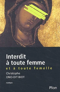 Interdit A Toute Femme Et A Toute Femelle