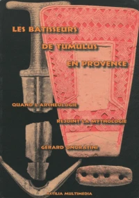 Les bâtisseurs de tumulus en Provence