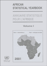  ONU - African Statistical Yearbook ; Annuaire statistique pour l'Afrique 2001 - Volume 1, Part 1 North Africa ; Partie 1 Afrique du nord.