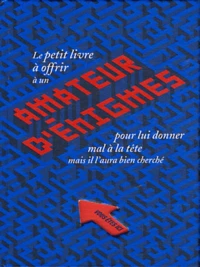 Le petit livre à offrir à un amateur d'énigmes