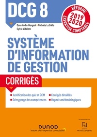 Oona Hengoat et Nathalie le Gallo - DCG 8  - Système d'information de gestion - Corrigés - Réforme Expertise comptable 2019-2020.
