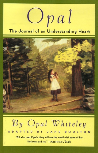 Opal Whiteley - Opal - The Journal of an Understanding Heart.