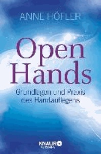 Open Hands - Grundlagen und Praxis des Handauflegens.