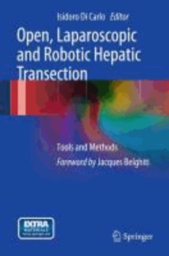 Isidoro di Carlo - Open, Laparoscopic and Robotic Hepatic Transection - Tools and Methods.