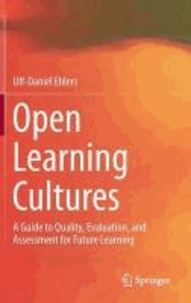 Open Learning Cultures - A Guide to Quality, Evaluation, and Assessment for Future Learning.