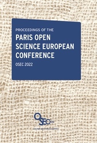 Open Science European Conference - Proceedings of the Paris Open Science European Conference - OSEC 2022.