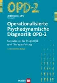 Operationalisierte ­Psychodynamische Diagnostik OPD-2 - Das Manual für Diagnostik und Therapieplanung.