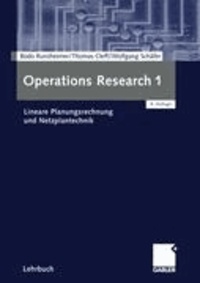 Operations Research 1 - Lineare Planungsrechnung und Netzplantechnik.