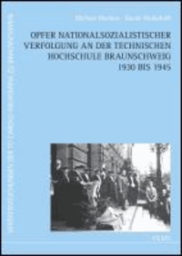Opfer nationalsozialistischer Verfolgung an der Technischen Hochschule Braunschweig 1930 bis 1945.