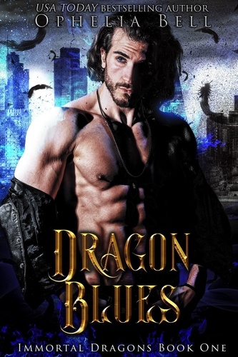  Ophelia Bell - Dragon Blues - Immortal Dragons, #1.