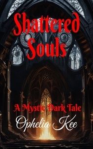  Ophelia Kee - Shattered Souls - Mystic Dark, #0.