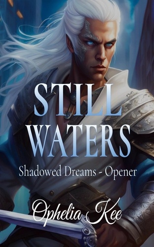  Ophelia Kee - Still Waters - Shadowed Dreams, #0.