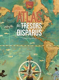 Atlas des tresors disparus (nouvelle edition)