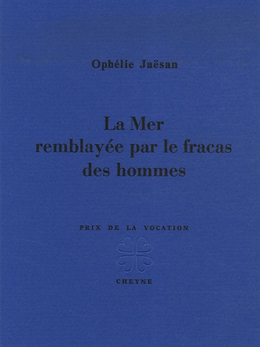 Ophélie Jaësan - La Mer remblayée par le fracas des hommes.