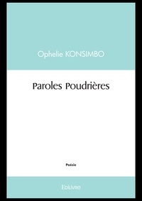 Ophelie Konsimbo - Paroles poudrières.