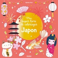 Ophélie Ortal - Japon - Mon super livre de coloriages.