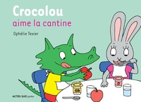 Ophélie Texier - Crocolou  : Crocolou aime la cantine.