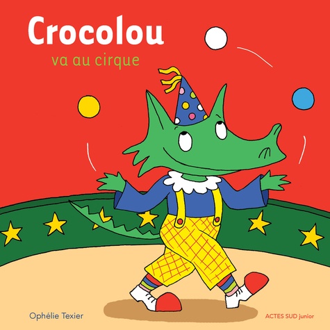 Crocolou  Crocolou va au cirque