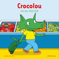 Ophélie Texier - Crocolou  : Crocolou va au marché.