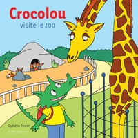 Ophélie Texier - Crocolou  : Crocolou visite le zoo.