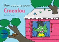 Ophélie Texier - Crocolou  : Une cabane pour Crocolou.