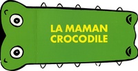 Ophélie Texier - La maman crocodile.
