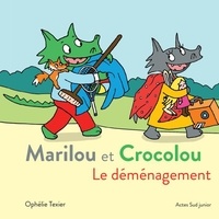 Ophélie Texier - Marilou et Crocolou  : Le déménagement.