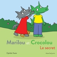 Ophélie Texier - Marilou et Crocolou  : Le secret.