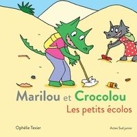 Ophélie Texier - Marilou et Crocolou  : Les petits écolos.