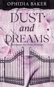 Téléchargez des fichiers ebooks gratuits Dust and Dreams par Ophidia Baker FB2 ePub