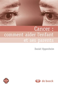 Cancer : comment aider l'enfant et ses parents