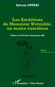 Les ambitions de monsieur Wotoubié, un maire caméléon