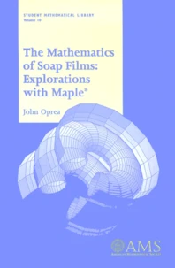 The Mathematics Of Soap Films: Explorations With Maple