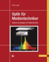 Optik für Medientechniker - Optische Grundlagen der Medientechnik.