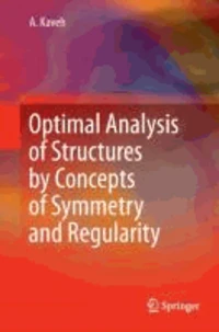 Optimal Analysis of Structures by Concepts of Symmetry and Regularity