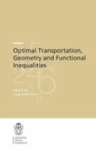 Luigi Ambrosio - Optimal Transportation, Geometry and Functional Inequalities.