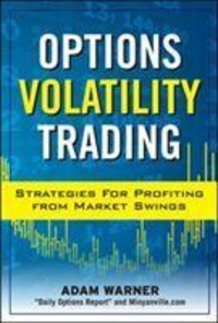 Options Volatility Trading - Strategies for Profiting from Market Swings.