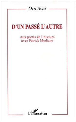 Ora Avni - D'un passé l'autre - Aux portes de l'histoire avec Patrick Modiano.